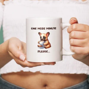 one more minuteplease - Ceramic Mug for Frenchie lovers